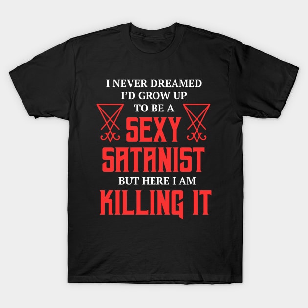 Sexy Satanist T-Shirt by sqwear